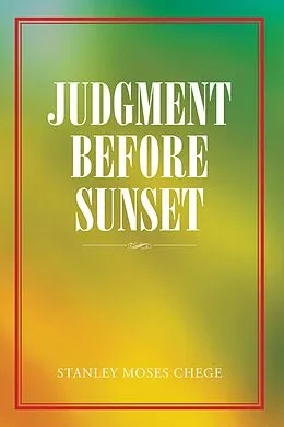 E-Book (epub) JUDGMENT BEFORE SUNSET von Stanley Moses Chege
