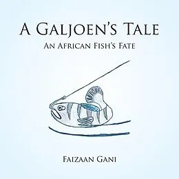E-Book (epub) A Galjoen'S Tale von Faizaan Gani
