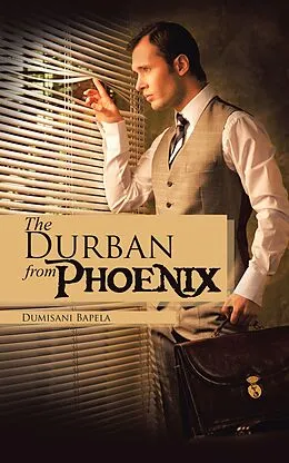 E-Book (epub) The Phoenix from Durban von Dumisani Bapela