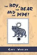 E-Book (epub) The Boy, the Bear and the Pipe! von Gael Whelan