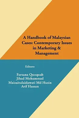 E-Book (epub) A Handbook of Malaysian Cases: Contemporary Issues in Marketing & Management von Farzana Quoquab