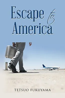 E-Book (epub) Escape to America von Tetsuo Fukuyama