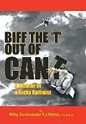 Fester Einband Biff the "T" Out of Can't von Vrc (Retd) Wing Commander Fj Mehta