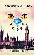 E-Book (epub) The Uncommon Detectives von Mahijit Bhatt