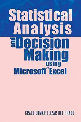 E-Book (epub) Statistical Analysis and Decision Making Using Microsoft Excel von Grace Edmar Elizar Del Prado
