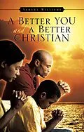 E-Book (epub) A Better You and A Better Christian von Samuel Williams