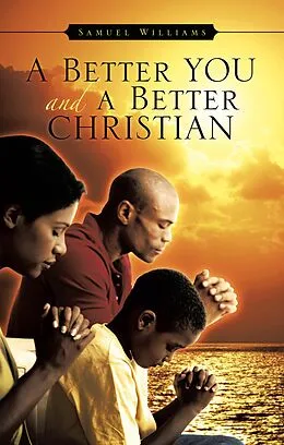 E-Book (epub) A Better You and A Better Christian von Samuel Williams