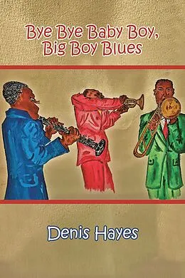 E-Book (epub) Bye Bye Baby Boy, Big Boy Blues von Denis Hayes
