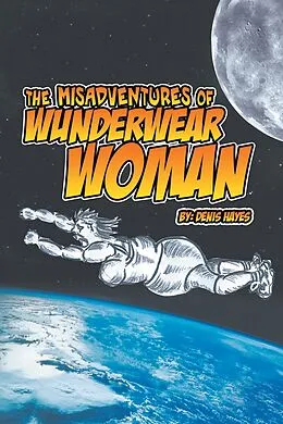E-Book (epub) The Misadventures of Wunderwear Woman von Denis Hayes