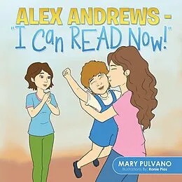 E-Book (epub) Alex Andrews - "I Can Read Now!'' von Mary Pulvano