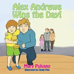 E-Book (epub) Alex Andrews - "Wins the Day!" von Mary Pulvano