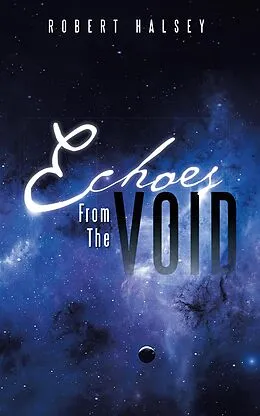 E-Book (epub) Echoes from the Void von Robert Halsey