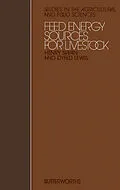 E-Book (pdf) Feed Energy Sources for Livestock von Henry Swan, Dyfed Lewis