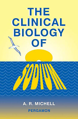 eBook (pdf) The Clinical Biology of Sodium de A. R. Michell