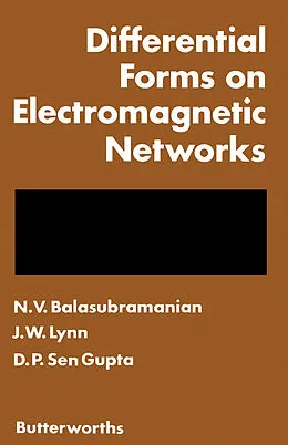 E-Book (pdf) Differential Forms on Electromagnetic Networks von N. V. Balasubramanian, J. W. Lynn, D. P. Sen Gupta