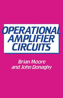 E-Book (pdf) Operational Amplifier Circuits von Brian C. J. Moore, John Donaghy