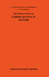 eBook (pdf) The Propagation of Gamma Quanta in Matter de O. I. Leipunskii, B. V. Novozhilov, V. N. Sakharov