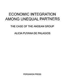 E-Book (pdf) Economic Integration Among Unequal Partners von Alicia Puyana de Palacios