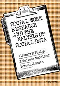 E-Book (pdf) Social Work Research and the Analysis of Social Data von A. E. Philip, J. W. McCulloch, N. J. Smith