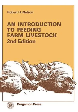 E-Book (pdf) An Introduction to Feeding Farm Livestock von Robert H. Nelson