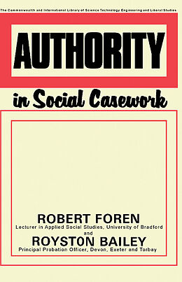 eBook (pdf) Authority in Social Casework de Robert Foren, Royston Bailey