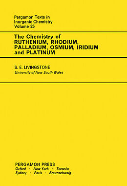 eBook (pdf) The Chemistry of Ruthenium, Rhodium, Palladium, Osmium, Iridium and Platinum de Stanley E. Livingstone