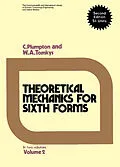 E-Book (pdf) Theoretical Mechanics for Sixth Forms von C. Plumpton, W. A. Tomkys