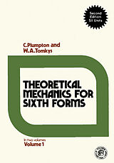 eBook (pdf) Theoretical Mechanics for Sixth Forms de C. Plumpton, W. A. Tomkys