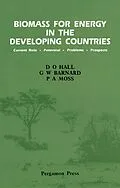 E-Book (pdf) Biomass for Energy in the Developing Countries von D. O. Hall, G. W. Barnard, P. A. Moss