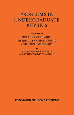 E-Book (pdf) Molecular Physics, Thermodynamics, Atomic and Nuclear Physics von V. L. Ginzburg, L. M. Levin, M. S. Rabinovich