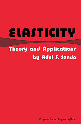 E-Book (pdf) Elasticity: Theory and Applications von Adel S. Saada