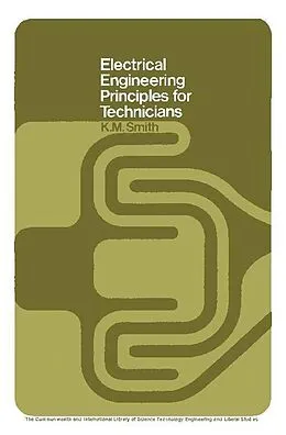 E-Book (pdf) Electrical Engineering Principles for Technicians von K. M. Smith