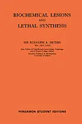 E-Book (pdf) Biochemical Lesions and Lethal Synthesis von Rudolph A. Peters