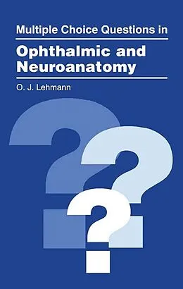 E-Book (pdf) Multiple Choice Questions in Ophthalmic and Neuroanatomy von O. J. Lehmann