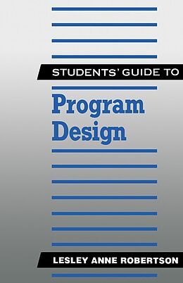 eBook (pdf) Students' Guide to Program Design de Lesley Anne Robertson