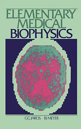 E-Book (pdf) Elementary Medical Biophysics von G. G. Járos, B. J. Meyer