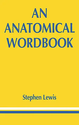 E-Book (pdf) An Anatomical Wordbook von Stephen Lewis