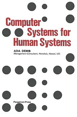 E-Book (pdf) Computer Systems for Human Systems von Ada Demb