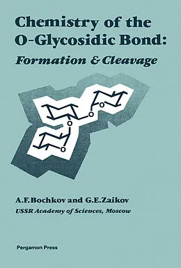 E-Book (pdf) Chemistry of the O-Glycosidic Bond von A. F. Bochkov, G. E. Zaikov