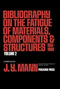 E-Book (pdf) Bibliography on the Fatigue of Materials, Components and Structures von J. Y. Mann