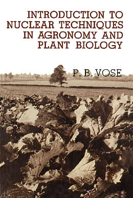E-Book (epub) Introduction to Nuclear Techniques in Agronomy and Plant Biology von Peter B. Vose