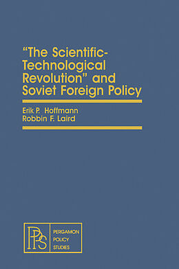 eBook (pdf) The Scientific-Technological Revolution and Soviet Foreign Policy de Erik P. Hoffmann, Robbin F. Laird