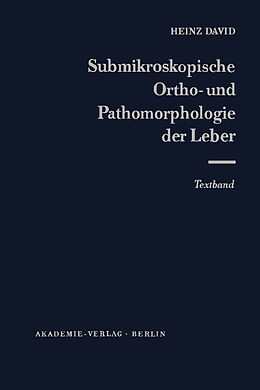 eBook (pdf) Submicroscopic Ortho- and Patho-Morphology of the Liver de Heinz David