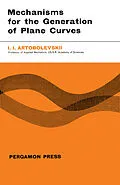 E-Book (pdf) Mechanisms for the Generation of Plane Curves von I. I. Artobolevskii