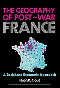 E-Book (pdf) The Geography of Post-War France von Hugh D. Clout