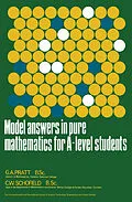 E-Book (pdf) Model Answers in Pure Mathematics for A-Level Students von G. A. Pratt, C. W. Schofield