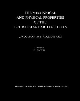 E-Book (pdf) The Mechanical and Physical Properties of the British Standard EN Steels (B.S. 970 - 1955) von J. Woolman, R. A. Mottram