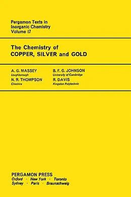 E-Book (pdf) The Chemistry of Copper, Silver and Gold von A. G. Massey, N. R. Thompson, B. F. G. Johnson