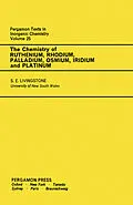 E-Book (pdf) The Chemistry of Ruthenium, Rhodium, Palladium, Osmium, Iridium and Platinum von Stanley E. Livingstone