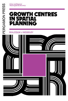 eBook (pdf) Growth Centres in Spatial Planning de Malcolm J. Moseley